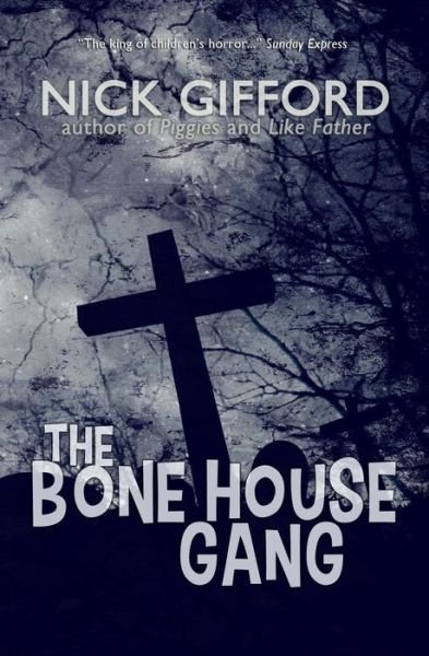 Cover for Nick Gifford · The Bone House Gang (Paperback Bog) (2014)