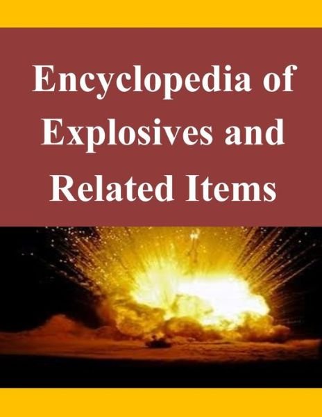 Cover for U S Army Research and Development Comma · Encyclopedia of Explosives and Related Items (Pocketbok) (2014)