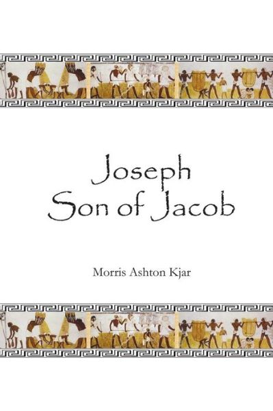 Cover for Morris Ashton Kjar · Joseph Son of Jacob (Paperback Book) (2014)