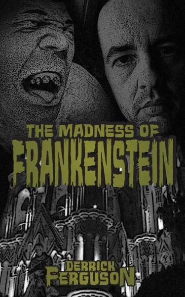 Cover for Derrick Ferguson · The Madness of Frankenstein (Paperback Book) (2014)