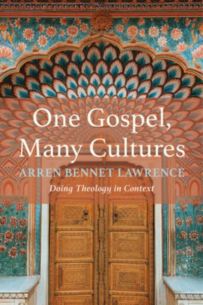 Cover for Arren Bennet Lawrence · One Gospel, Many Cultures: Doing Theology in Context (Paperback Book) (2022)