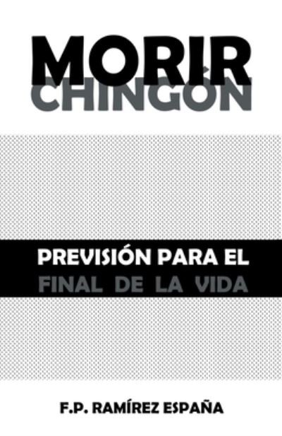 Cover for F P Ramirez Espana · Morir Chingon (Paperback Book) (2022)