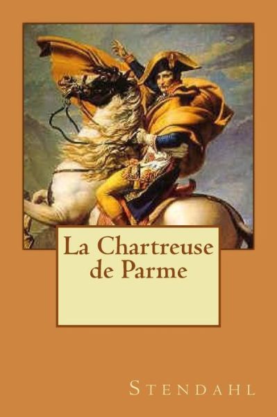 Cover for M Stendahl · La Chartreuse De Parme (Taschenbuch) (2015)