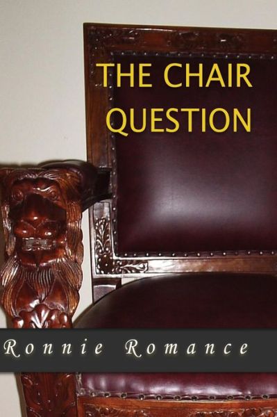 Cover for Ronnie Romance · The Chair Question (Paperback Book) (2015)