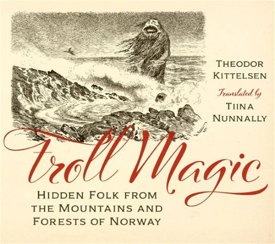 Cover for Theodor Kittelsen · Troll Magic: Hidden Folk from the Mountains and Forests of Norway (Inbunden Bok) (2022)