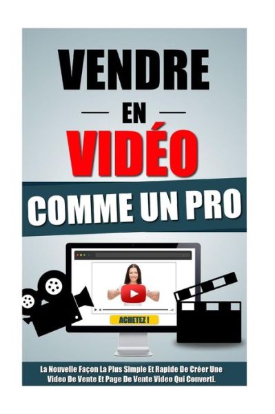 Cover for Remy Roulier · Vendre En Video Comme Un Pro (Paperback Book) (2016)