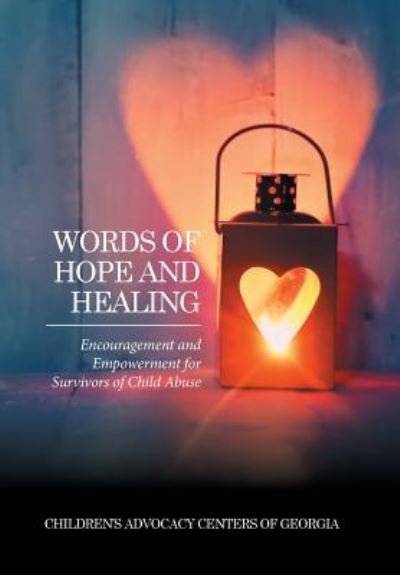 Cover for Children's Advocacy Centers of Georgia · Words of Hope and Healing (Hardcover Book) (2017)