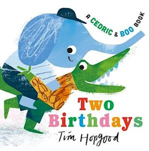 Cover for Tim Hopgood · A Cedric and Boo Book: Two Birthdays - Cedric and Boo Books (Board book) (2025)