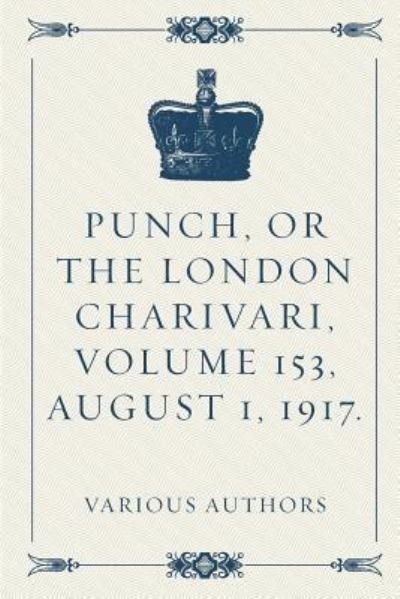 Cover for Various Authors · Punch, or the London Charivari, Volume 153, August 1, 1917. (Taschenbuch) (2016)