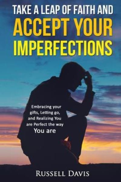 Cover for Russell Davis · Take a Leap of Faith and Accept Your Imperfections (Paperback Bog) (2016)