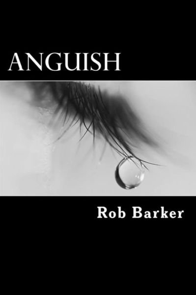 Cover for Rob Barker · Anguish (Pocketbok) (2016)