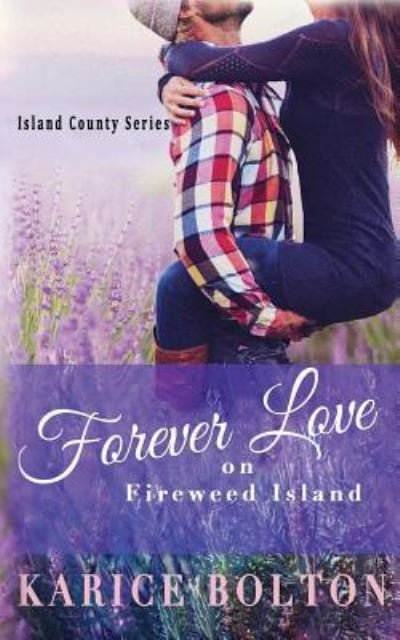Cover for Karice Bolton · Forever Love on Fireweed Island (Paperback Bog) (2016)