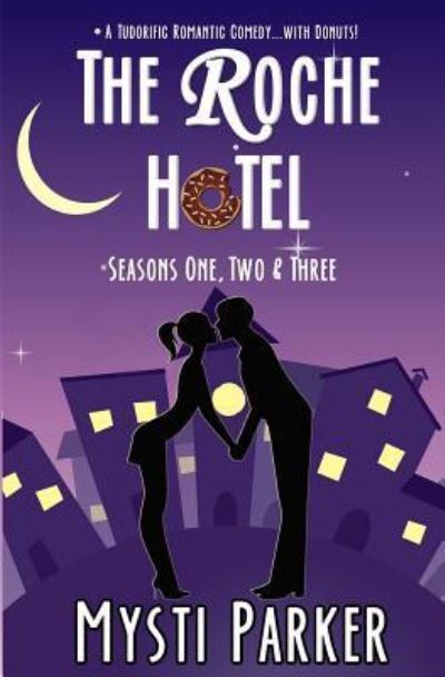 The Roche Hotel - Mysti Parker - Books - Createspace Independent Publishing Platf - 9781535559393 - August 4, 2016