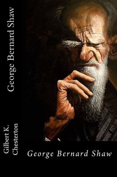 Cover for Gilbert K Chesterton · George Bernard Shaw (Pocketbok) (2016)