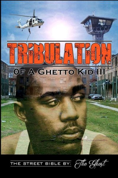 Cover for The Ghost · Tribulation Of A Ghetto Kid (Paperback Bog) (2016)