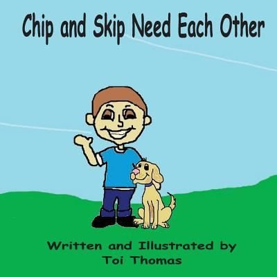 Chip and Skip Need Each Other - Toi Thomas - Böcker - Createspace Independent Publishing Platf - 9781537625393 - 21 oktober 2016
