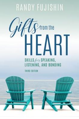 Cover for Randy Fujishin · Gifts from the Heart: Skills for Speaking, Listening, and Bonding (Hardcover Book) [Third edition] (2018)