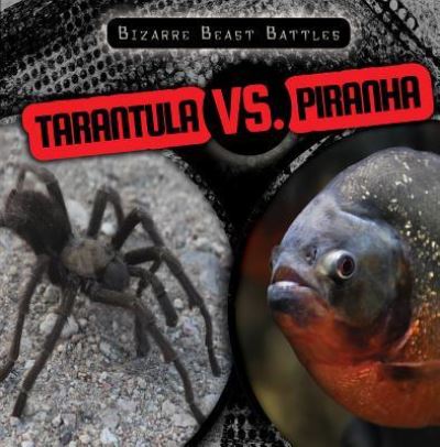 Cover for Jill Keppeler · Tarantula vs. Piranha (Hardcover Book) (2018)