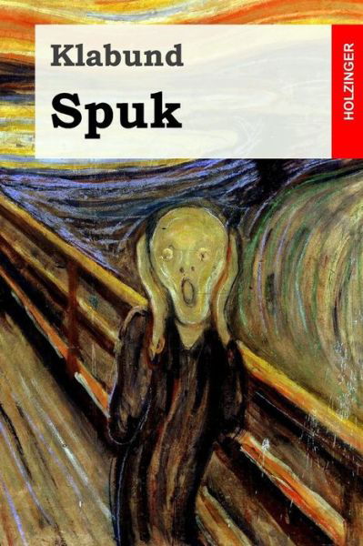 Spuk - Klabund - Books - Createspace Independent Publishing Platf - 9781542728393 - January 25, 2017