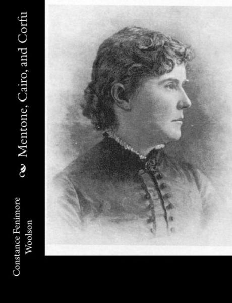 Cover for Constance Fenimore Woolson · Mentone, Cairo, and Corfu (Paperback Book) (2017)