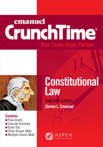 Emanuel Crunchtime for Constitutional Law - Steven L Emanuel - Books - Aspen Publishing - 9781543846393 - May 20, 2022