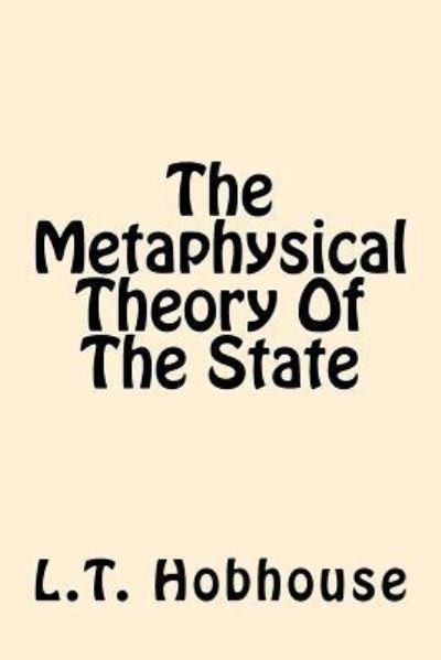 Cover for L T Hobhouse · The Metaphysical Theory Of The State (Paperback Bog) (2017)