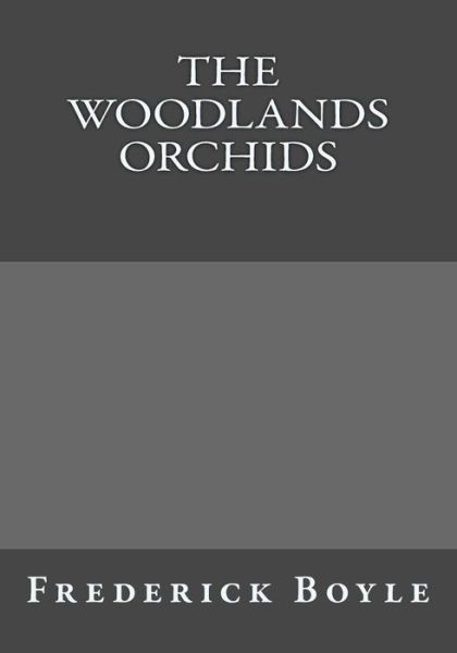 Cover for Frederick Boyle · The Woodlands Orchids (Paperback Bog) (2017)