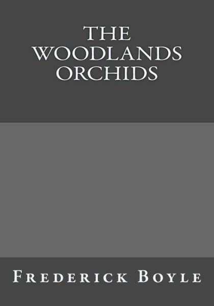 Cover for Frederick Boyle · The Woodlands Orchids (Paperback Book) (2017)