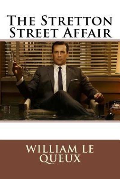 Cover for William Le Queux · The Stretton Street Affair William Le Queux (Paperback Book) (2017)