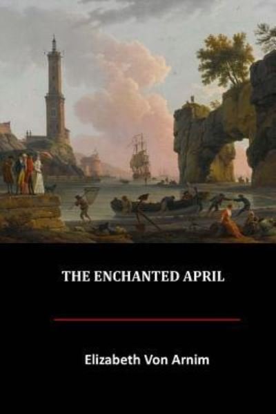 Cover for Elizabeth von Arnim · The Enchanted April (Taschenbuch) (2017)