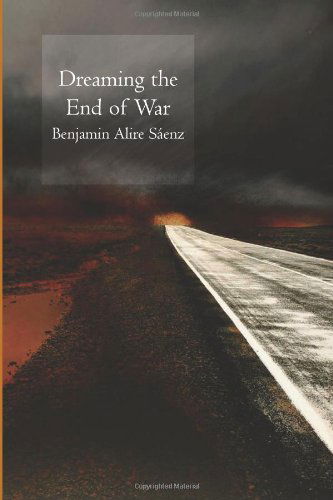 Cover for Benjamin Saenz · Dreaming the End of War (Paperback Book) (2006)