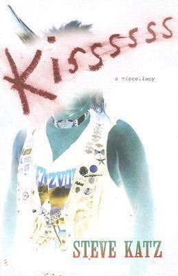 Cover for Steve Katz · Kissssss: A Miscellany (Paperback Book) (2007)