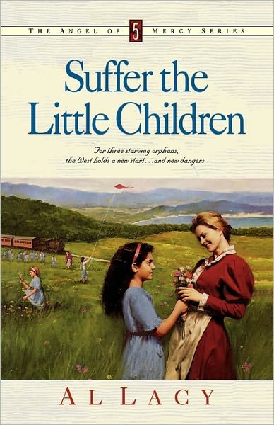 Cover for Al Lacy · Suffer the Little Children - Angel of Mercy (Paperback Book) (1997)
