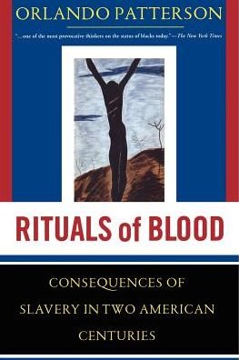 Cover for Orlando Patterson · Rituals Of Blood: The Consequences Of Slavery In Two American Centuries (Pocketbok) (1999)
