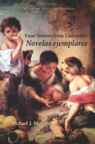 Cover for Miguel De Cervantes Saavedra · Four Stories from Cervantes' Novelas Ejemplares - Cervantes &amp; Co. Spanish Classics (Pocketbok) (2008)