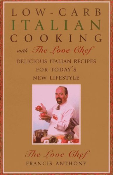 Cover for Francis Anthony · Low-Carb Italian Cooking: with The Love Chef (Paperback Book) (2014)