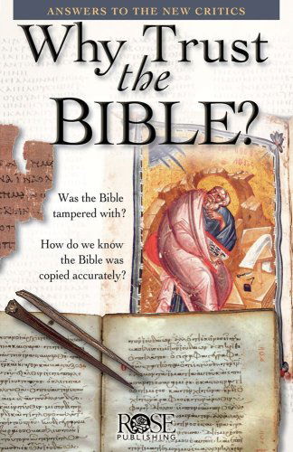 Cover for Rose Publishing · Why Trust the Bible? Pamphlet: Answers to the New Critics (Pamphlet) (2007)