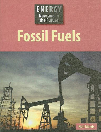 Cover for Neil Morris · Fossil Fuels (Energy Now and in the Future) (Hardcover Book) (2009)