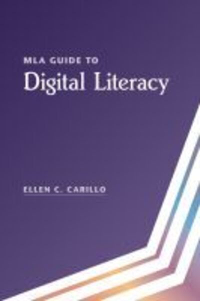 Cover for Ellen C. Carillo · MLA Guide to Digital Literacy (Paperback Book) (2019)