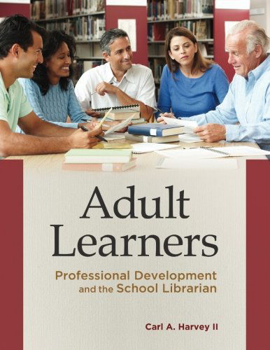 Cover for Carl A. Harvey II · Adult Learners: Professional Development and the School Librarian (Paperback Book) (2012)