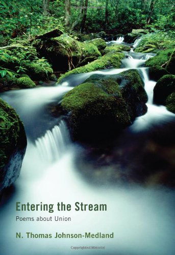 Cover for N. Thomas Johnson-medland · Entering the Stream: Poems About Union (Paperback Book) (2011)