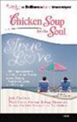Cover for Jack Canfield · Chicken Soup for the Soul: True Love (N/A) (2011)