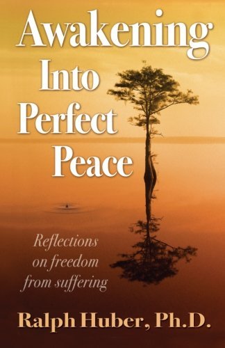 Cover for Ralph Huber Ph.d · Awakening into Perfect Peace (Pocketbok) (2013)