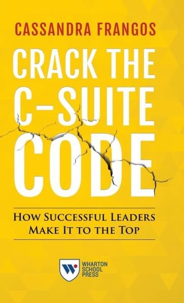Cover for Cassandra Frangos · Crack the C-Suite Code: How Successful Leaders Make It to the Top (Innbunden bok) (2018)