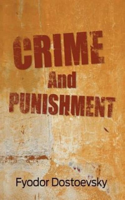 Cover for Fyodor Dostoyevsky · Crime and Punishment (Hardcover Book) (2016)