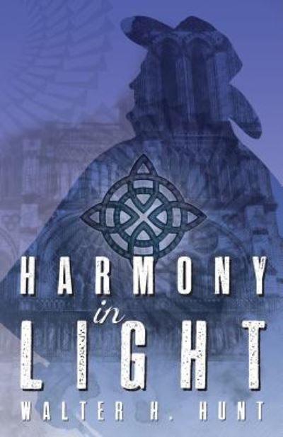 Cover for Walter H. Hunt · Harmony in Light (Book) (2018)