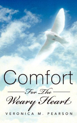 Cover for Veronica M. Pearson · Comfort for the Weary Heart (Paperback Book) (2009)
