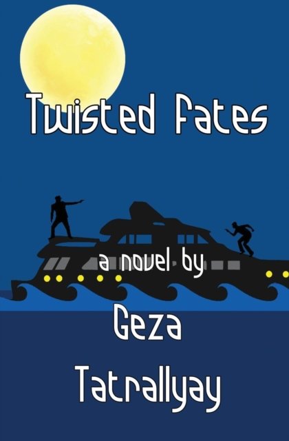 Cover for Geza Tatrallyay · Twisted Fates (Pocketbok) (2018)