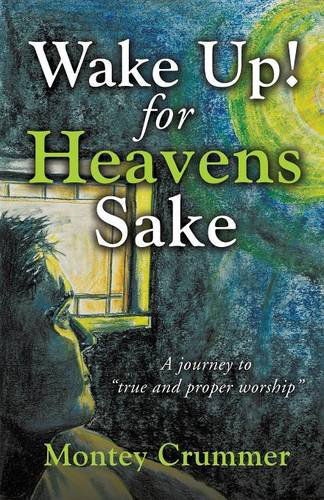 Cover for Montey Crummer · Wake Up! for Heavens Sake (Paperback Book) (2014)