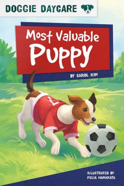 Cover for Carol Kim · Doggy Daycare: Most Valuable Puppy (Hardcover Book) (2019)